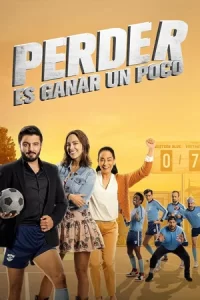 Perder es ganar un poco (2023)