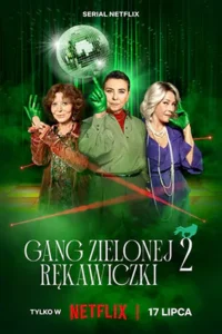 The Green Glove Gang (2024) แก๊งถุงมือเขียว season 2